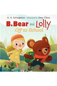 B. Bear and Lolly: Off to School