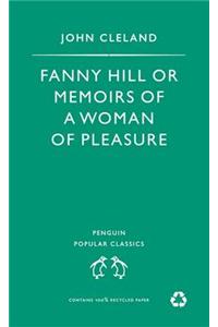 Fanny Hill: Or Memoirs of a Woman of Pleasure
