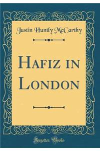 Hafiz in London (Classic Reprint)