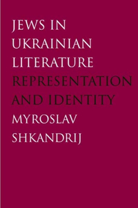 Jews in Ukrainian Literature: Representation and Identity