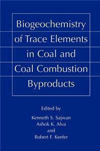 Biogeochemistry of Trace Elements in Coal and Coal Combustion Byproducts