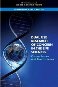 Dual Use Research of Concern in the Life Sciences