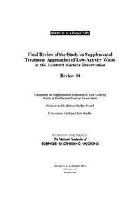 Final Review of the Study on Supplemental Treatment Approaches of Low-Activity Waste at the Hanford Nuclear Reservation: Review #4