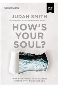 How's Your Soul? Video Study: Why Everything That Matters Starts with the Inside You