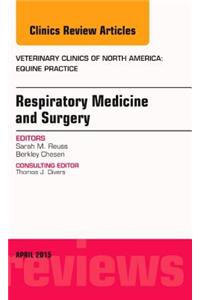Respiratory Medicine and Surgery, an Issue of Veterinary Clinics of North America: Equine Practice