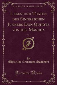 Leben Und Thaten Des Sinnreichen Junkers Don Quijote Von Der Mancha, Vol. 2 (Classic Reprint)