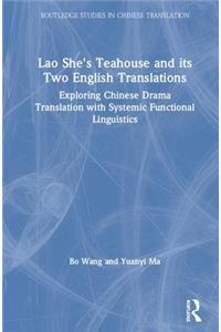 Lao She's Teahouse and Its Two English Translations