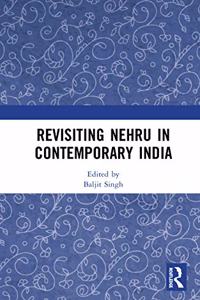 Revisiting Nehru in Contemporary India