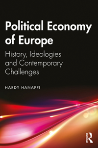 Political Economy of Europe: History, Ideologies and Contemporary Challenges