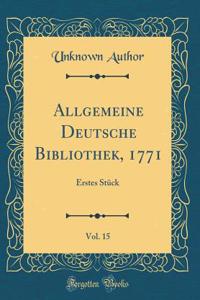 Allgemeine Deutsche Bibliothek, 1771, Vol. 15