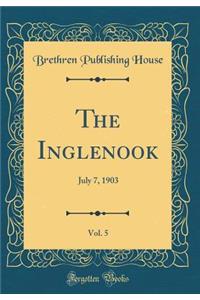 The Inglenook, Vol. 5: July 7, 1903 (Classic Reprint)