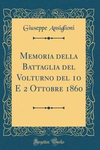 Memoria Della Battaglia del Volturno del 1o E 2 Ottobre 1860 (Classic Reprint)