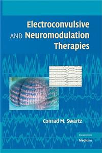 Electroconvulsive and Neuromodulation Therapies