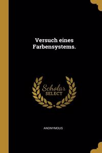 Versuch eines Farbensystems.