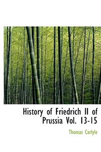 History of Friedrich II of Prussia Vol. 13-15
