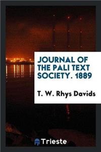 Journal of the Pali Text Society. 1889