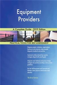 Equipment Providers A Complete Guide - 2019 Edition