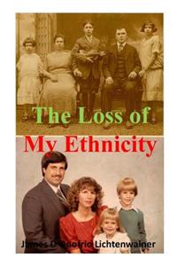 Loss of My Ethnicity