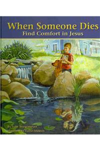 When Someone Dies: Find Comfort in Jesus