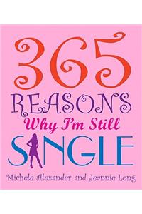 365 Reasons Why I'm Still Single