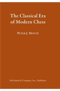 The Classical Era of Modern Chess