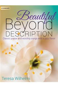 Beautiful Beyond Description