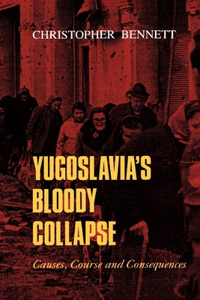 Yugoslavia's Bloody Collapse