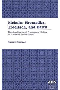 Niebuhr, Hromadka, Troeltsch, and Barth