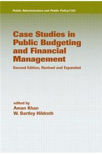 Case Studies in Public Budgeting and Financial Management, Revised and Expanded