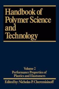 Encyclopedia Of Engineering Materials, Part A: Polymer Science And Technology: Vol.2: Performance Properties Of Plastics And Elastomers