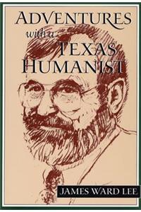 Adventures with a Texas Humanist