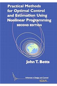 Practical Methods for Optimal Control and Estimation Using Nonlinear Programming