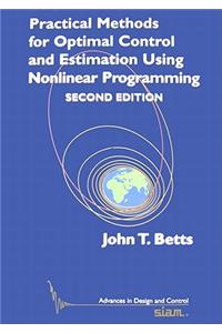 Practical Methods for Optimal Control and Estimation Using Nonlinear Programming