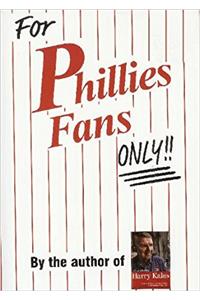 For Phillies Fans Only!