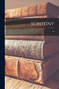 Scrutiny; 19