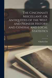 Cincinnati Miscellany, or, Antiquities of the West, and Pioneer History and General and Local Statistics; 2