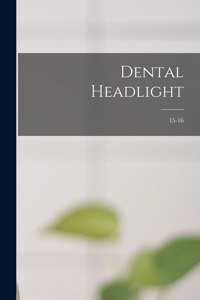 Dental Headlight; 15-16