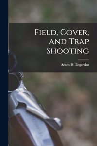 Field, Cover, and Trap Shooting