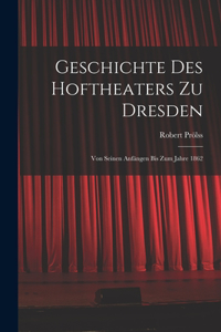 Geschichte des Hoftheaters zu Dresden