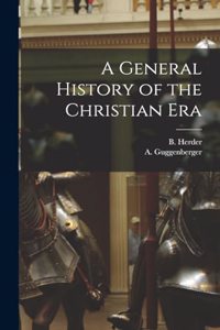 A General History of the Christian Era