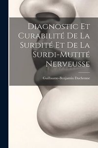 Diagnostic Et Curabilité De La Surdité Et De La Surdi-Mutité Nerveusse