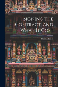 Signing the Contract, and What it Cost