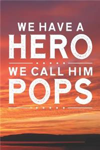 We Have A Hero We Call Him Pops