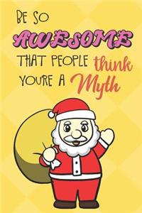 Be So Awesome That People Think You Are A Myth