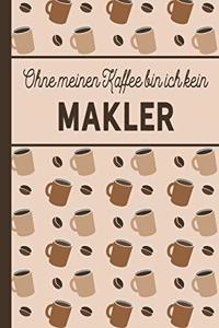 Ohne meinen Kaffee bin ich kein Makler