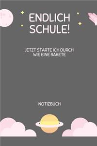 Endlich Schule! Jetzt Starte Ich Durch Wie Eine Rakete Notizbuch