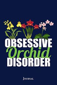 Obsessive Orchid Disorder Journal: Cute Orchids Lover Notebook