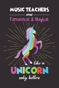 Music Teachers Are Fantastical & Magical Like A Unicorn Only Better