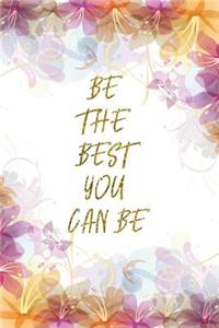 Be The Best You Can Be
