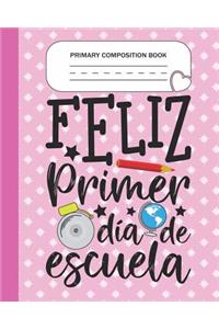 Primary Composition Book - Feliz primer día de escuela